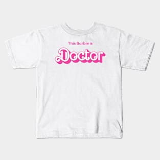 This Barbie is Doctor Kids T-Shirt